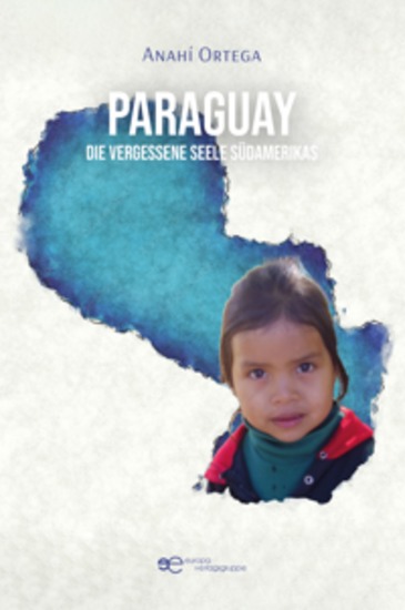 Paraguay – die vergessene Seele Südamerikas - cover