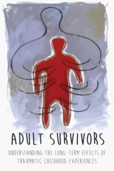 Adult Survivors - Understanding the Long-term Effects of Traumatic Childhood Experiences - cover