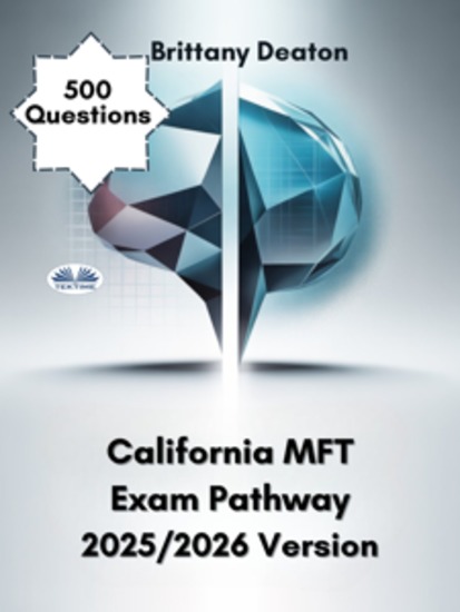 California MFT Exam Pathway 2025 2026 Version - Your Ultimate Companion With 500 Questions And Easy-To-Understand Answer - cover