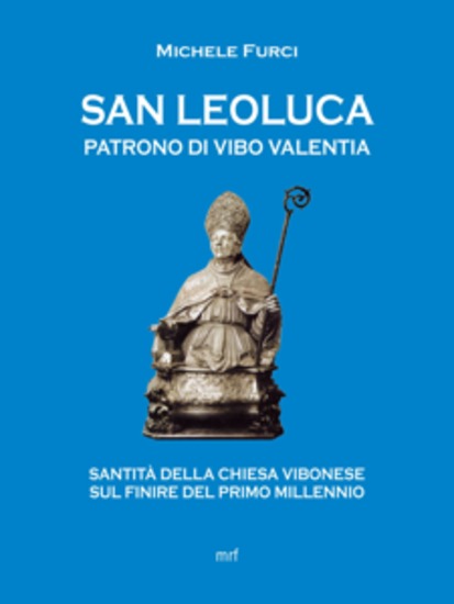 San Leoluca Patrono di Vibo Valentia - Santità della Chiesa vibonese sul finire del primo millennio - cover