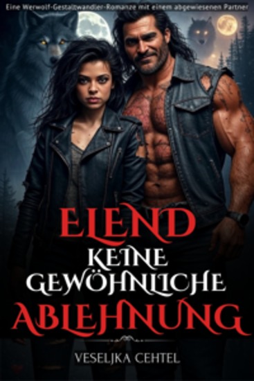 Elend Keine gewöhnliche Ablehnung - Eine Werwolf-Gestaltwandler-Romanze mit einem abgewiesenen Partner - cover
