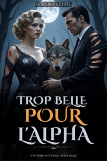 Trop belle pour l'Alpha - Une histoire d'amour entre loups - cover
