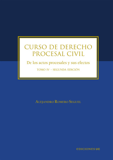 Curso de derecho procesal civil - Tomo IV de los actos procesales y sus efectos - cover