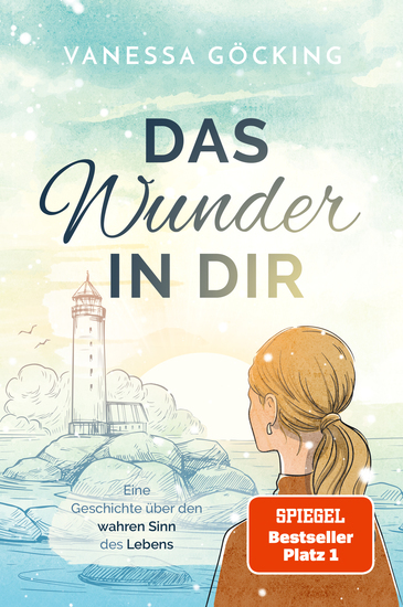 Das Wunder in dir - Eine Geschichte über den wahren Sinn des Lebens - cover