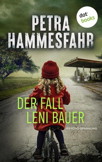 Der Fall Leni Bauer - Psycho-Spannung | Düsterer und wendungsreicher Krimi – der neue Roman der beliebten Bestsellerautorin - cover