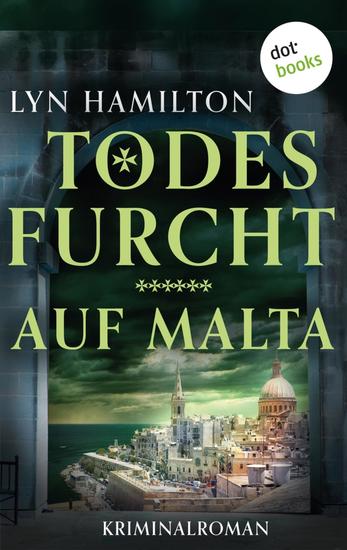 Todesfurcht auf Malta - Kriminalroman: Die Antiquitätenhändlerin ermittelt 2 | Mord in einer geheimnisvollen Villa - cover