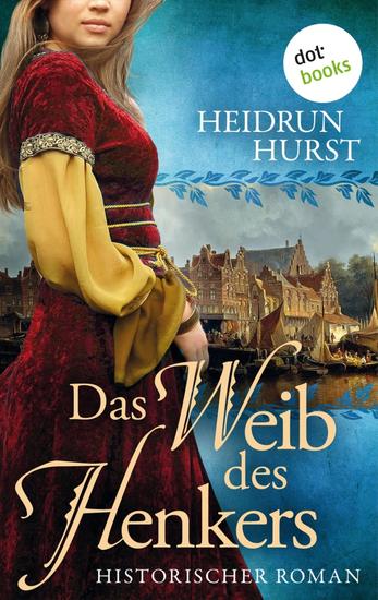 Das Weib des Henkers - Historischer Roman – Band 3 der großen Straßburg-Saga über die unmögliche Liebe einer Heilerin und eines Scharfrichters in den dunklen Zeiten des Mittelalters - cover
