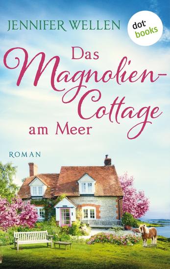 Das Magnoliencottage am Meer - Roman | Schottische Herzen: Band 3 | Drei Freundinnen und die Liebe - cover