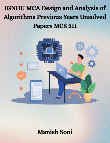 IGNOU MCA Design and Analysis of Algorithms Previous Years Unsolved Papers MCS 211 - cover