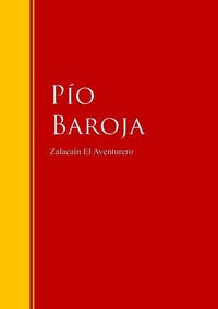 Zalacaín El Aventurero - Biblioteca de Grandes Escritores