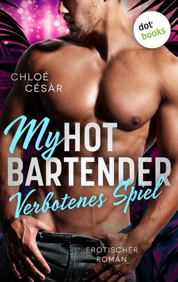 My Hot Bartender - Verbotenes Spiel - Roman | Noella &Patrick 3 - cover