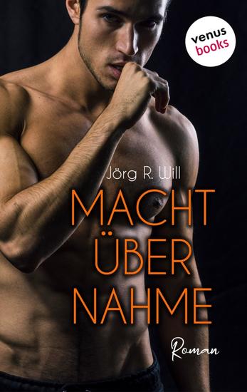 Machtübernahme - Roman | Er ist ein durchtrainierter Bad Boy – aber bei dieser Frau wird er schwach - cover