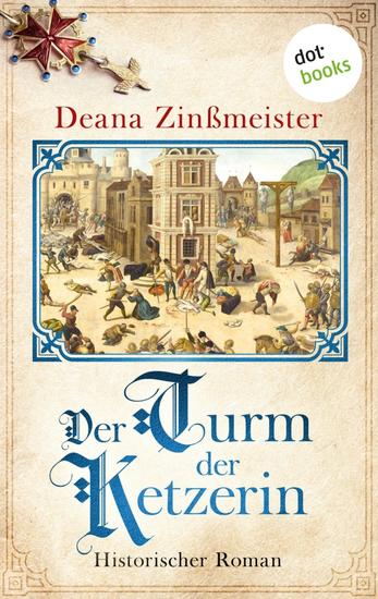 Der Turm der Ketzerin - Historischer Roman: Die Hugenotten-Saga 2 | Ein aufregendes Kapitel der Geschichte in neuem Licht - cover