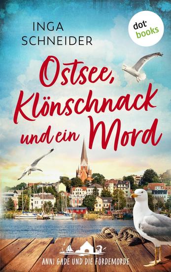 Ostsee Klönschnack und ein Mord - Anni Gade und die Fördemorde 1 | Ein Hygge-Krimi an der norddeutschen Küste für alle Flensburg-Fans und die die es werden wollen - cover
