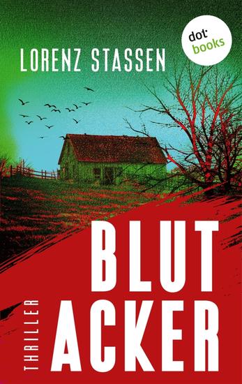 Blutacker - Thriller | Nicholas Meller 2 – Wer Blut sät wird Mord ernten … - cover