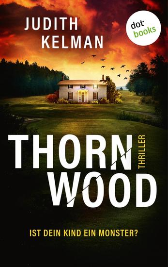 Thornwood - Thriller: Ist dein Kind ein Monster? - cover