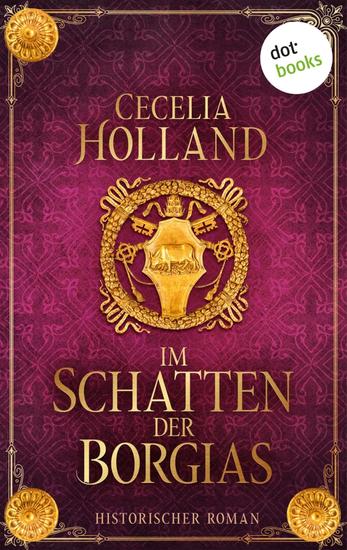 Im Schatten der Borgias - Historischer Roman – Gefangen in einer tödlichen Intrige der mächtigsten Familie Roms - cover