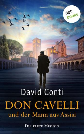 Don Cavelli und der Mann aus Assisi - Die elfte Mission – Ein actiongeladener Vatikan-Krimi - cover