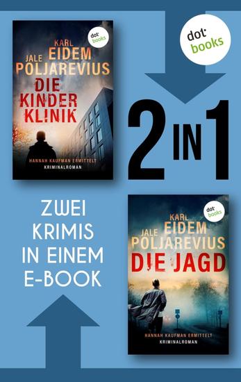 Die Kinderklinik & Die Jagd - Zwei Fälle für die schwedische Komissarin Hannah Kaufman in einem eBook - cover
