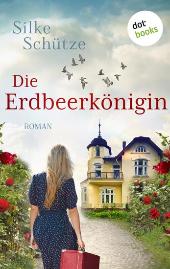 Die Erdbeerkönigin - Roman | Ein bewegender Roman über neue Freunde und das Vergnügen frischen Wind um die Nase zu spüren - cover