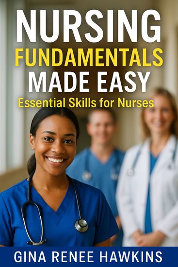 Nursing Fundamentals Made Easy - Essential Skills for Nurses - cover