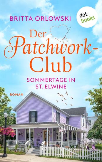 Der Patchwork-Club - Sommertage in St Elwine - oder: Zitronentagetes - Roman: Band 3 - cover