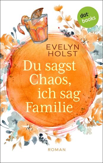 Du sagst Chaos ich sag Familie - Roman - cover