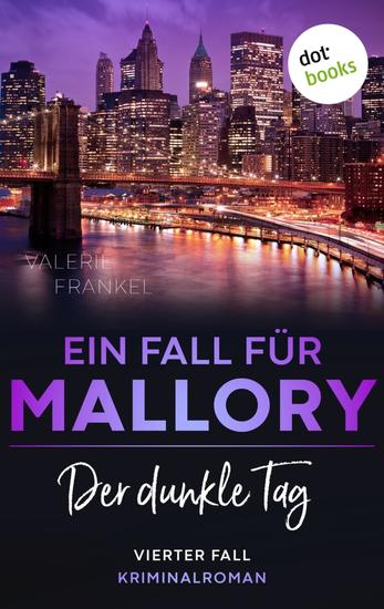 Der dunkle Tag: Ein Fall für Wanda Mallory 4 - Ein New-York-Krimi für Noir- und Hard-Boiled-Fans: »Move over Marlowe!« - cover