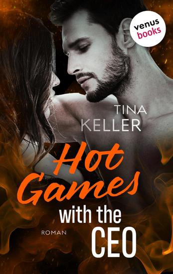 Hot Games with the CEO - Roman | Sinnliche Liebesromane Band 14 | Eine prickelnde Age-Gap-Romance für Fans von Ana Huang - cover