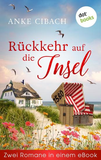 Rückkehr auf die Insel - Zwei Romane in einem eBook: »Das Haus auf der Insel« und »Das Haus hinter dem Deich« - cover