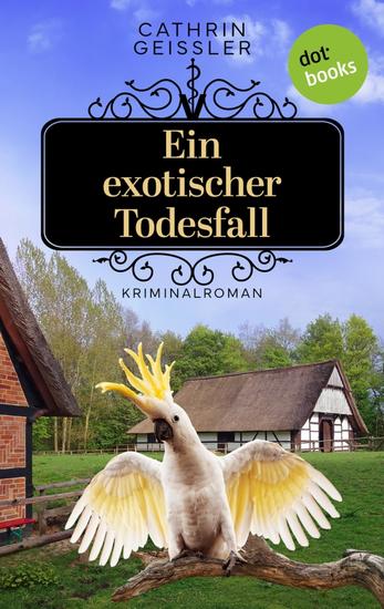 Ein exotischer Todesfall - Kriminalroman Ein Fall für Tierärztin Tina Deerten 3 - cover