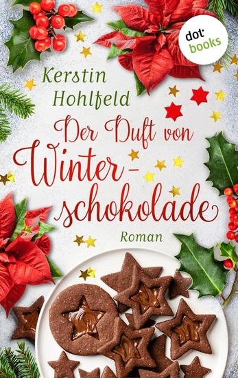 Der Duft von Winterschokolade - oder: Bevor die Stadt erwacht - Roman | Eine Single-Mutter und ihr Sohn die dringend ein Weihnachtswunder brauchen – emotional und warmherzig - cover