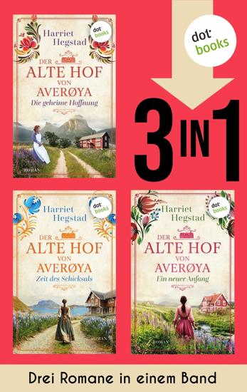 Der alte Hof von Averøya: Die geheime Hoffnung Zeit des Schicksals & Ein neuer Anfang - Die ersten drei Bände der norwegischen Saga in einem eBook - cover