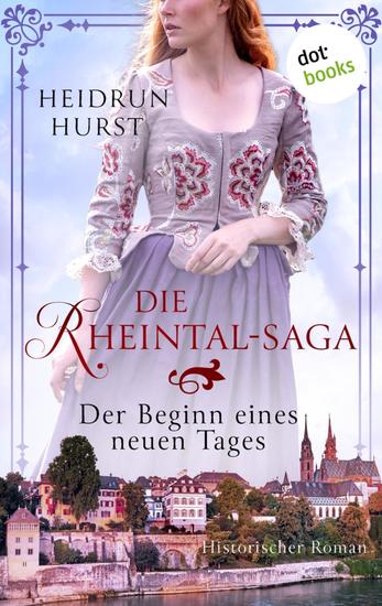 Die Rheintal-Saga - Der Beginn eines neuen Tages - Historischer Roman | Band 3 der großen Saga über drei Schicksale inmitten des Dreißigjährigen Krieges - cover