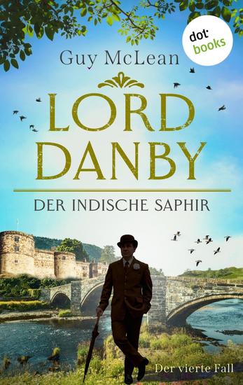Lord Danby - Der indische Saphir - Kriminalroman – Der vierte Fall | Ein verfluchtes Erbe – ein Gentleman der ermittelt – humorvolle Spannung bis zum Schluss - cover