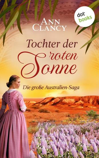 Tochter der roten Sonne - Die große Australien-Saga - cover