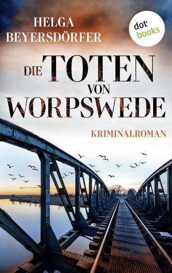Die Toten von Worpswede - Kriminalroman | Packende Regio-Spannung inmitten des Teufelsmoors - cover