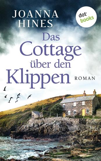 Das Cottage über den Klippen - Roman | Eine mutige Frau und die dunklen Geheimnisse ihrer Familie - cover