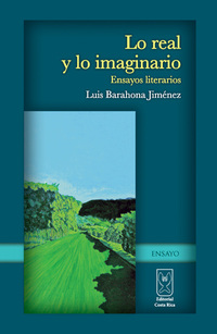 Lo real y lo imaginario Ensayos literarios