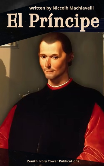 El Príncipe - La Guía Clásica del Poder la Estrategia y el Liderazgo Político - cover