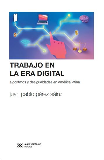 El trabajo en la era digital - Algoritmos y desigualdades en América Latina - cover