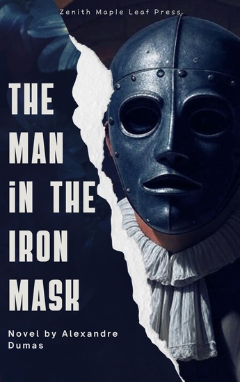 The Man in the Iron Mask - The Final Chapter of the Musketeers' Saga: Power Betrayal and a Hidden Prisoner - cover