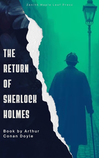 The Return of Sherlock Holmes - The Master Detective Reappears in Thirteen Brilliant New Mysteries - cover
