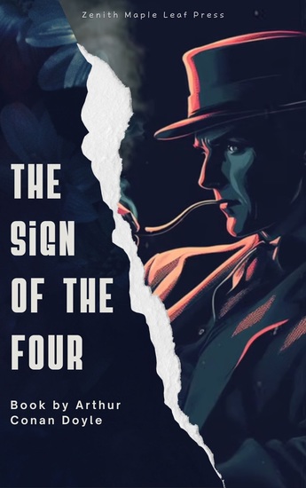 The Sign of the Four - A Gripping Mystery of Hidden Treasure Betrayal and the Unmatched Genius of Sherlock Holmes - cover