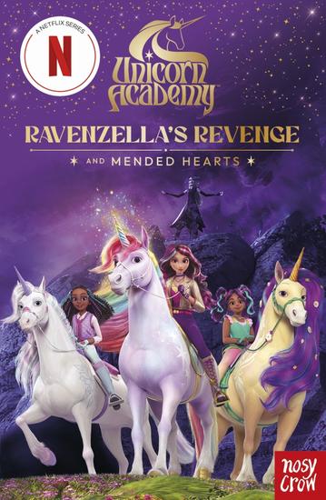 Unicorn Academy: Ravenzella's Revenge and Mended Hearts - An illustrated first chapter book for fans of the hit Netflix show (3) - cover