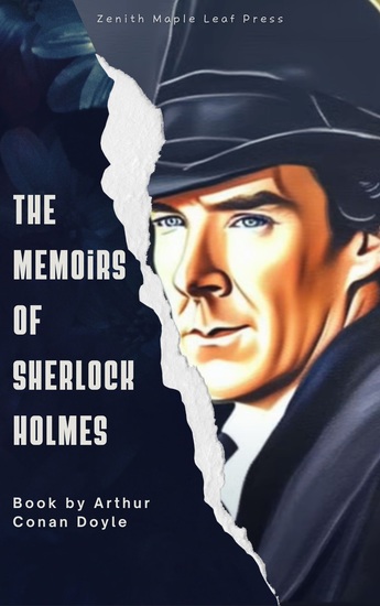 The Memoirs of Sherlock Holmes - Twelve Classic Cases Including the Legendary Final Problem - cover