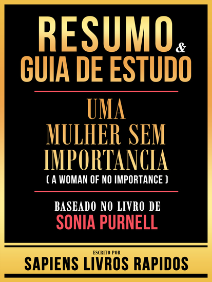 Resumo & Guia De Estudo - Uma Mulher Sem Importancia (A Woman Of No Importance) - Baseado No Livro De Sonia Purnell - cover