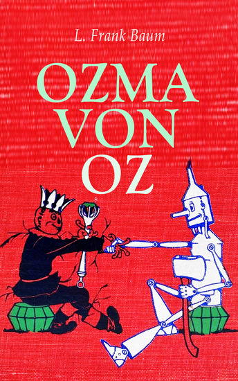 Ozma von Oz - Die Oz-Romane: Buch 3 - Eine wunderbare und aufregende Reise durch das Zauberland mit magischen Kreaturen in einer modernen Märchenwelt - cover