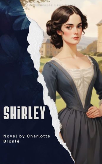 Shirley - A Sweeping Novel of Love Industry and Social Change in 19th-Century England - cover