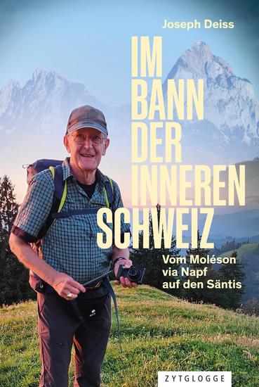 Im Bann der inneren Schweiz - Vom Moléson via Napf auf den Säntis - cover